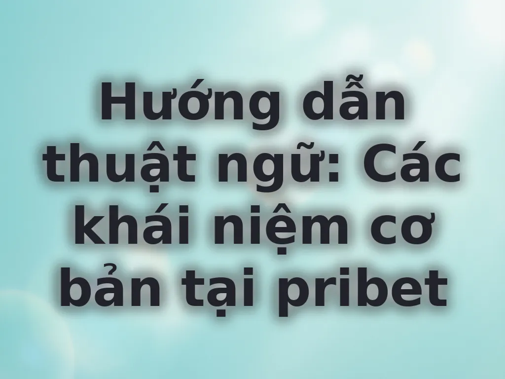 Hướng dẫn thuật ngữ